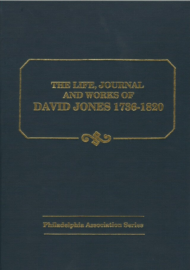 The Life, Journal and Works of David Jones 1736-1820