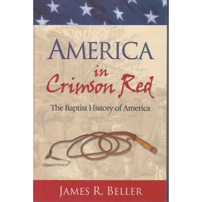 America In Crimson Red: The Baptist History of America